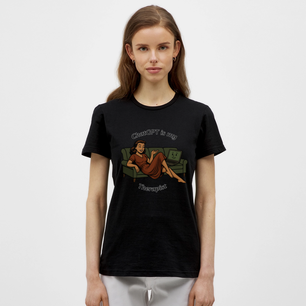 ChatGPT Is My Therapist - Womens T-Shirt - black