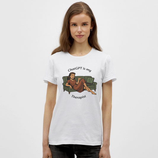 ChatGPT Is My Therapist - Womens T-Shirt - white