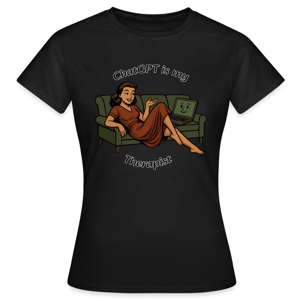 ChatGPT Is My Therapist - Womens T-Shirt - black