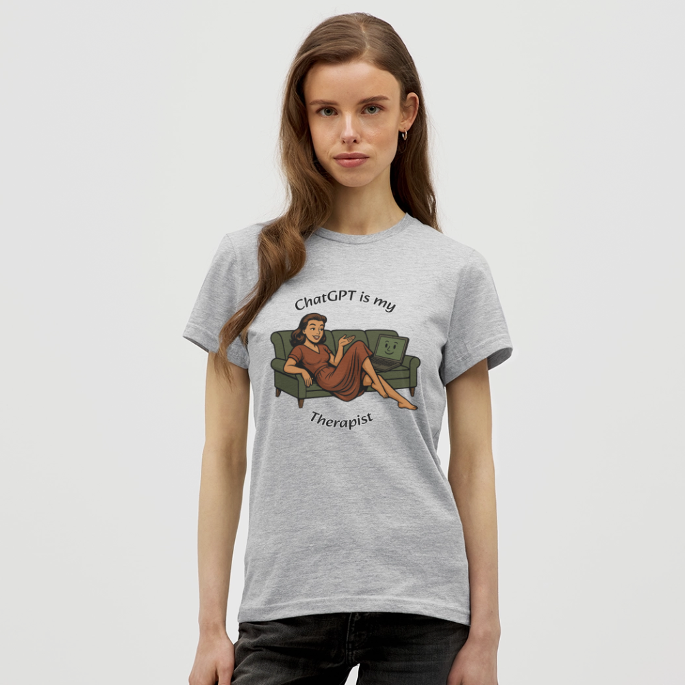 ChatGPT Is My Therapist - Womens T-Shirt - heather grey