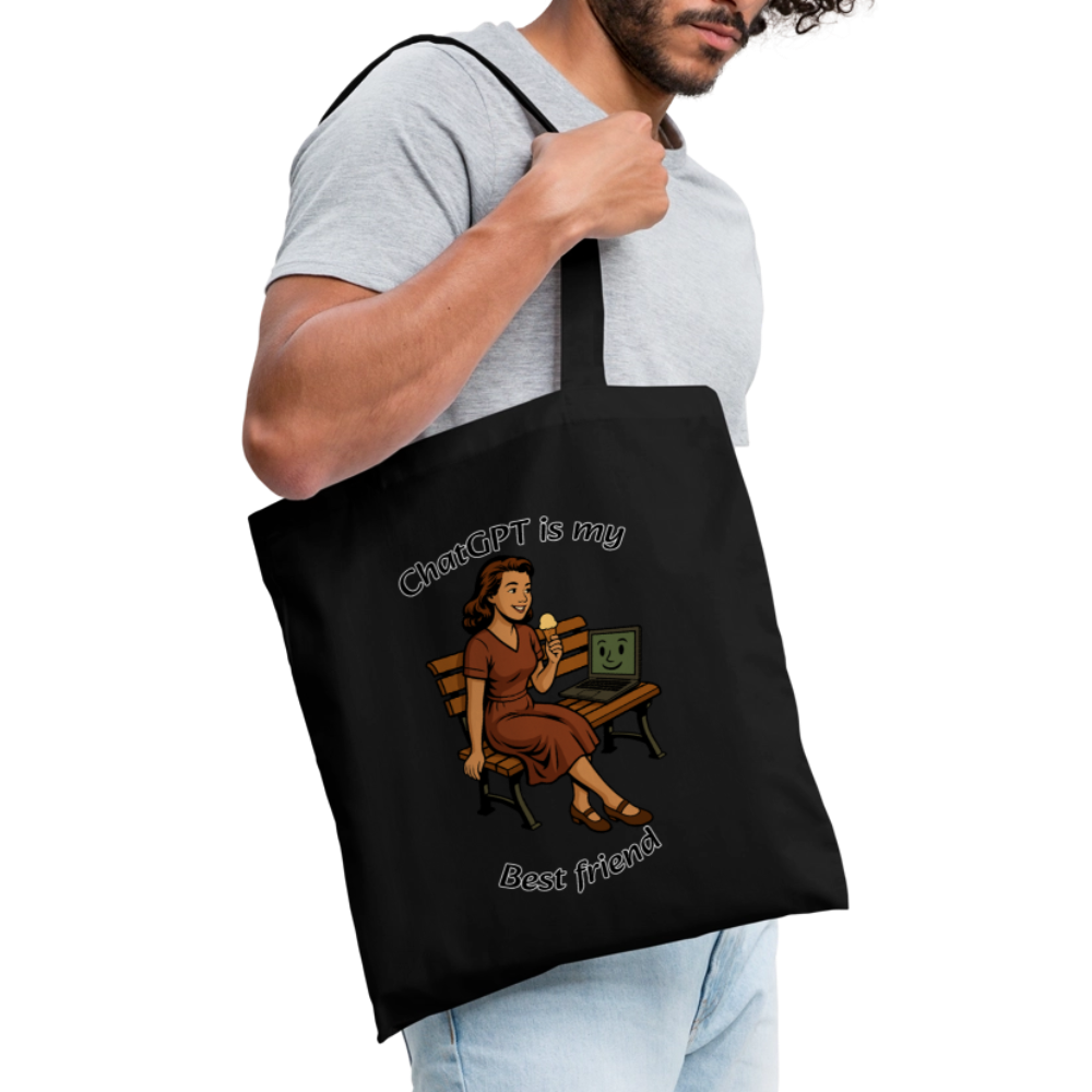 ChatGPT is My Best Friend - Tote Bag - black