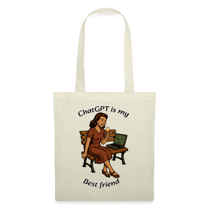 ChatGPT is My Best Friend - Tote Bag - nature