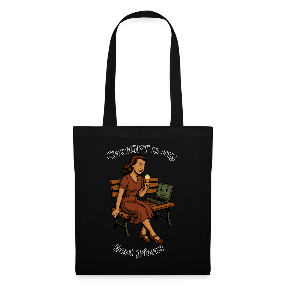 ChatGPT is My Best Friend - Tote Bag - black