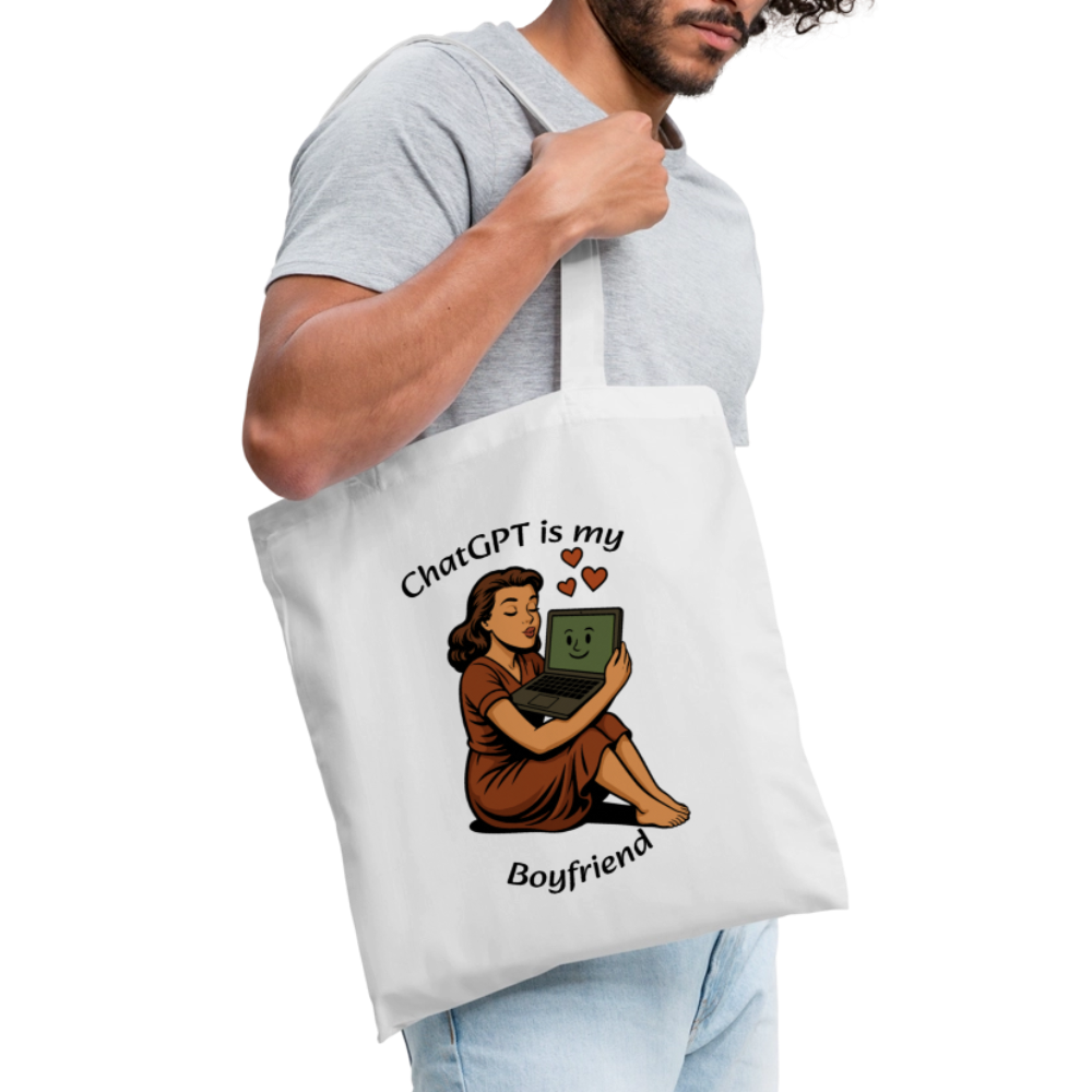 ChatGPT is My Boyfriend – Tote Bag - white