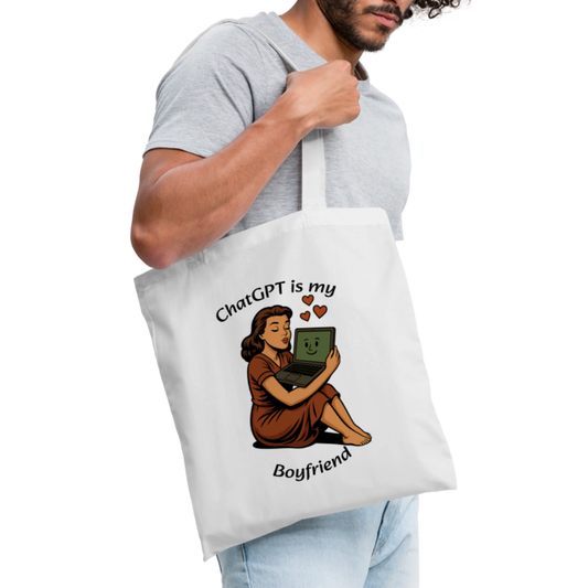 ChatGPT is My Boyfriend – Tote Bag - white