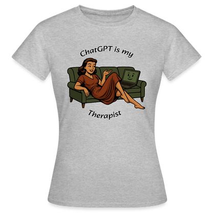 ChatGPT Is My Therapist - Womens T-Shirt - heather grey