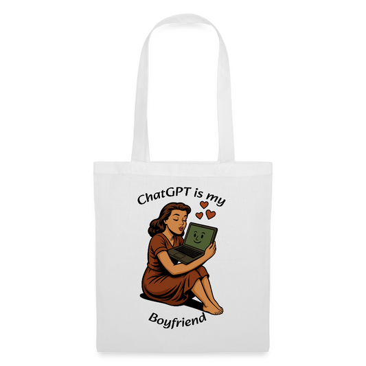 ChatGPT is My Boyfriend – Tote Bag - white