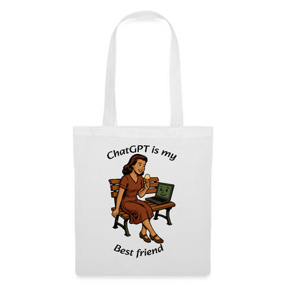 ChatGPT is My Best Friend - Tote Bag - white